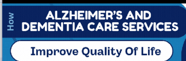 How Alzheimer and Dementia Care Services Improve Quality of Life